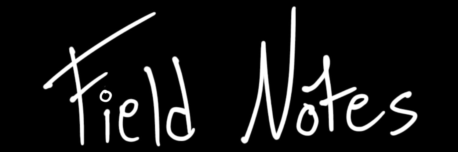 Field Notes